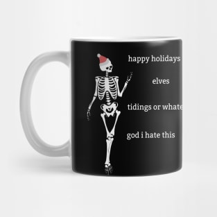 "Happy Holidays or whatever" funny sassy skeleton Christmas Holiday shirt Mug